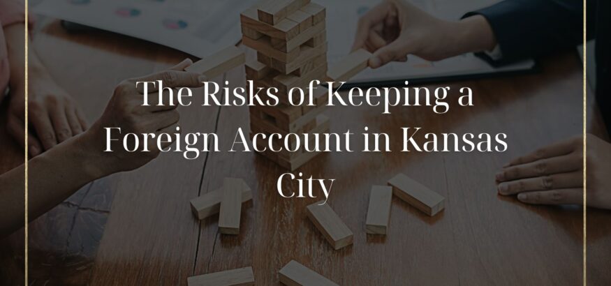 Foreign Accounts in Kansas City